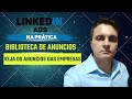 Linkedin Ads- Como ver os anuncios dos seus concorrentes. Biblioteca de Anuncios Linkedin Ads