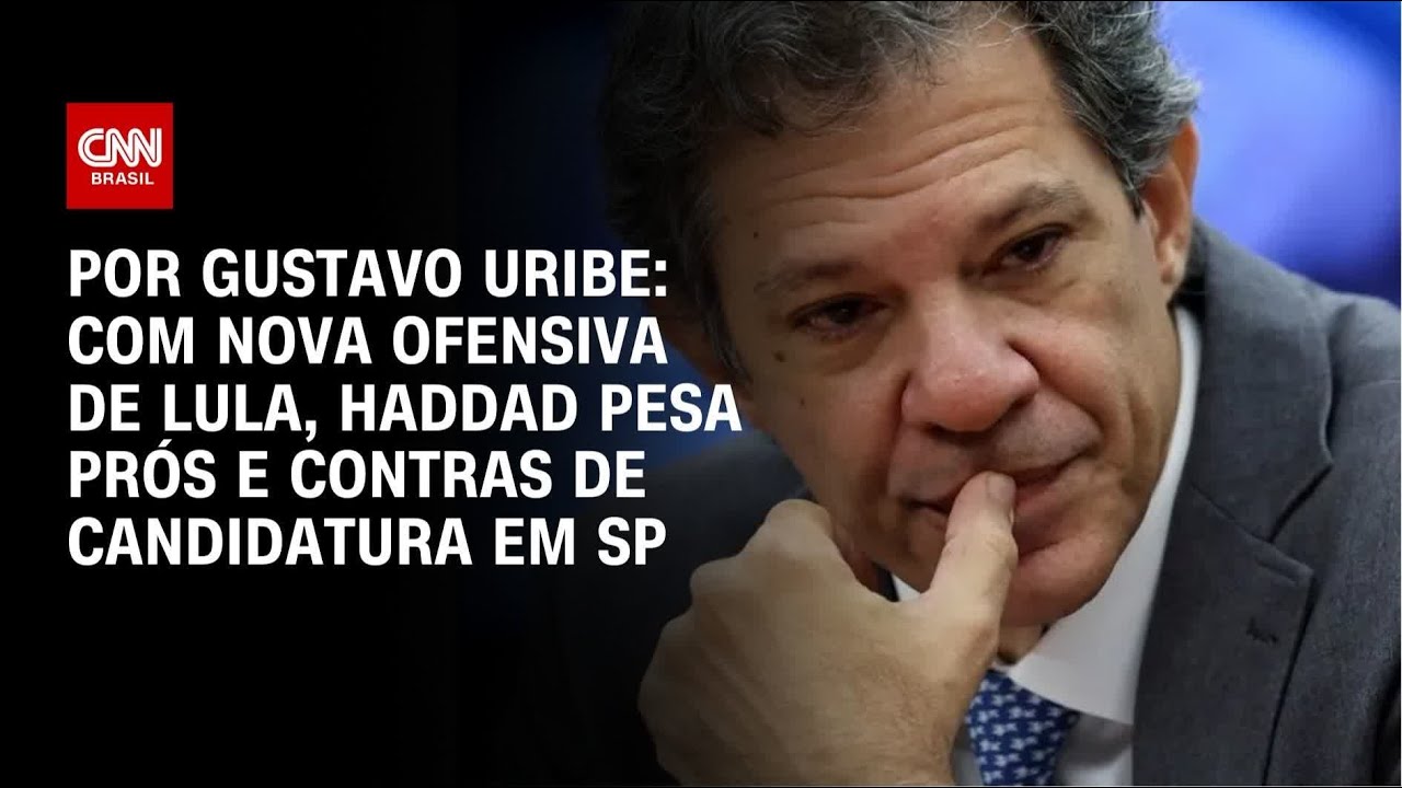 Com nova ofensiva de Lula, Haddad pesa prós e contras de candidatura em SP | BASTIDORES CNN