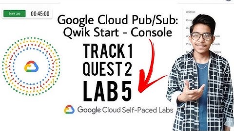 TRACK 1 | Quest 2 | Lab 5 | Google Cloud Pub/Sub : Qwik Start - Console | Baseline Infrastructure |