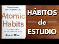 Cómo formar hábitos de estudio | Resumen de Atomic Habits para estudiantes - Parte 1