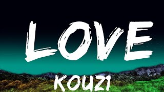 KOUZ1 - LOVE (Lyrics)  | 25 Min