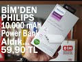 BIM'DEN PHİLİPS 10.000 mAh POWER BANK ALDIK