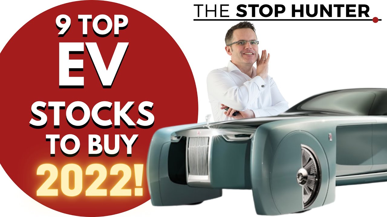 9 TOP EV Stocks to BUY in 2022? [ELECTRIC VEHICLE STOCKS UPDATE]