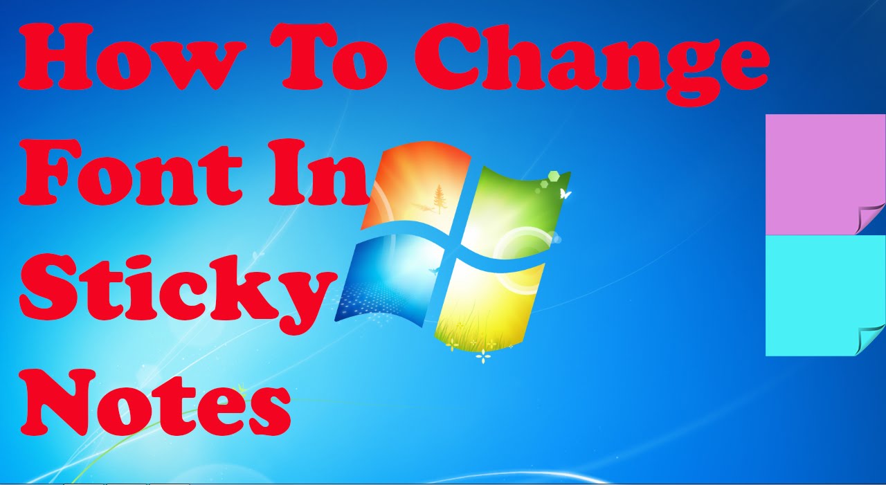 how to change font of sticky notes how to change font of sticky notes