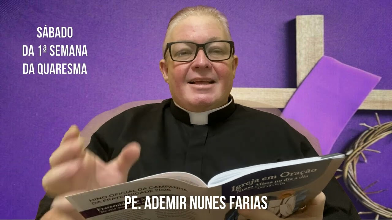 EVANGELHO DO DIA 28 DE FEVEREIRO DE 2026