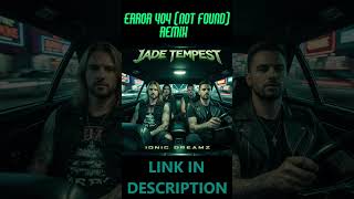 JADE TEMPEST - Error 404 (Not Found) (Remix) I (Official Audio) #radeoaktivrecordz #rockband #shorts