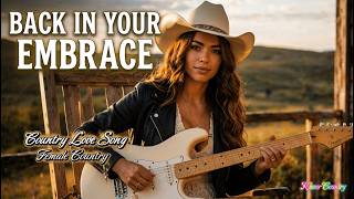 BACK IN YOUR EMBRACE (Female Vocal) | Country Love Song | Klaser Country | Official Lyric Video