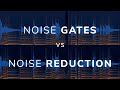 Noise gates ou rduction du bruit quel est le meilleur