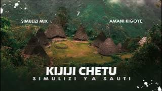 KIJIJI CHETU - 7/10 SIMULIZI ZA MAISHA BY FELIX MWENDA.