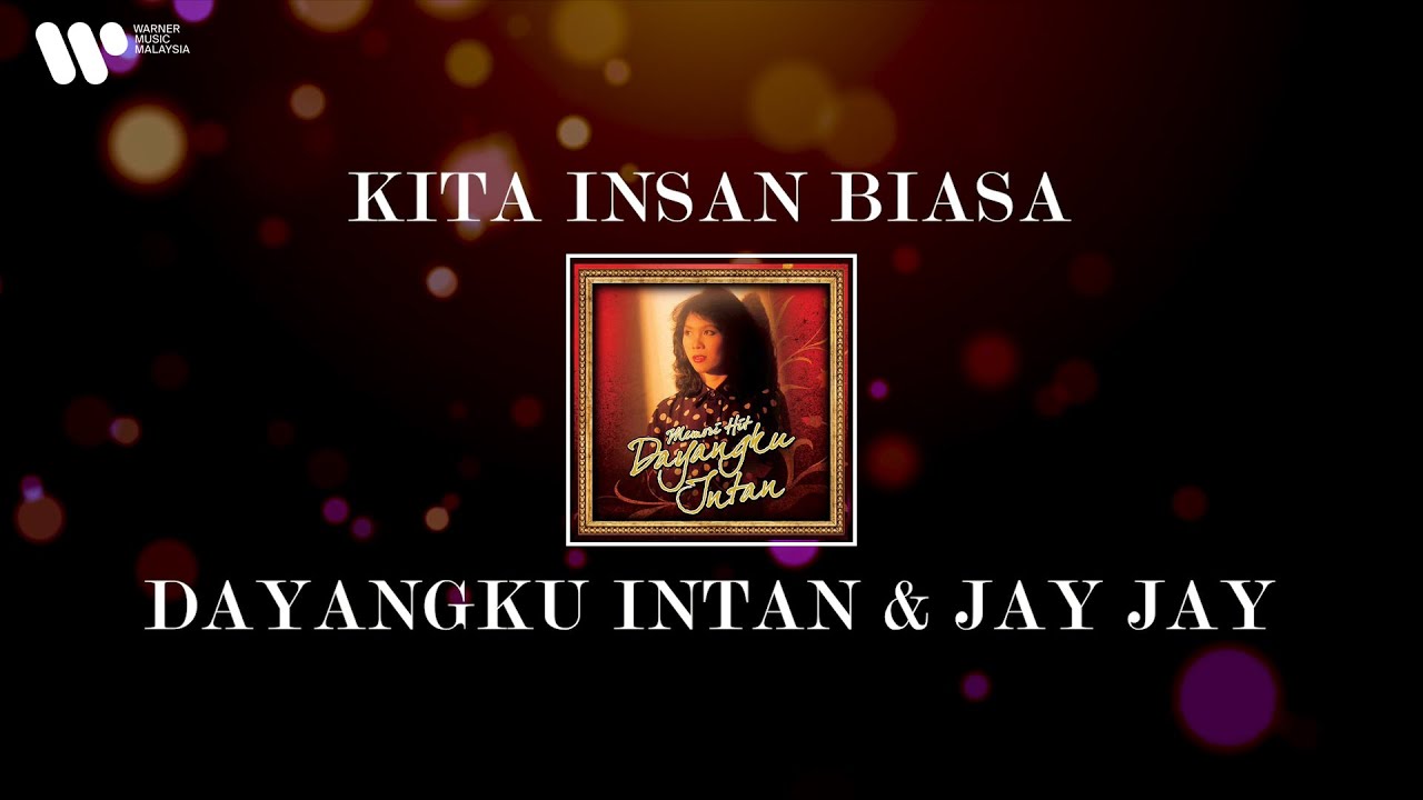 Dayangku Intan \u0026 Jay Jay - Kita Insan Biasa (Lirik Video)