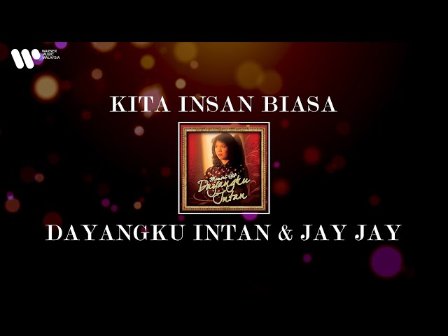 Dayangku Intan & Jay Jay - Kita Insan Biasa (Lirik Video) class=