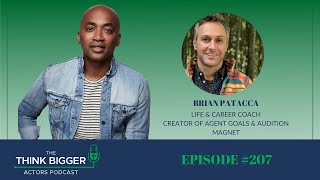 Where Actors are Getting Stuck with Brian Patacca – Think Bigger Actors Podcast