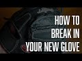 How to Break in Your New Baseball or Softball Glove