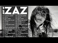 Zaz Plus Grands Succès 2021 - Zaz Greatest Hits Full Album - Zaz Best Of