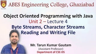 Lecture 4 Unit 2 Byte Streams and Character streams Reading and writing file OOPs with Java