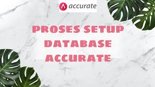 PROSES SETUP DATABASE ACCURATE  (PART I)