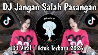 DJ JANGAN SALAH PASANGAN VIRALL TIKTOK TREND YANG KALIAN CARI//