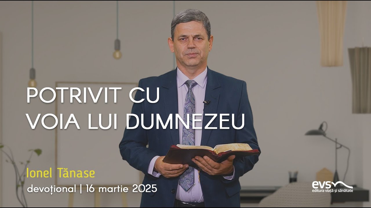 POTRIVIT CU VOIA LUI DUMNEZEU