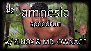 Amnesia: The Dark Descent SPEEDRUN w/ S!nox  & Mr. Ownage | #2