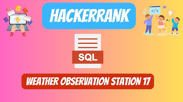 HackerRank SQL Solution || #39 Weather Observation Station 17 || #youtubevideo