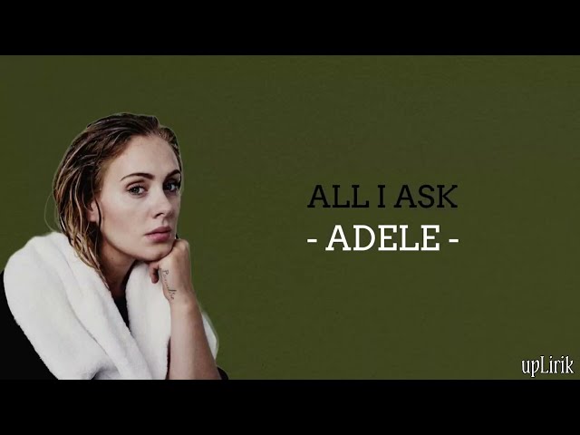 Adele - All I Ask (Lirik dan Terjemahan) class=