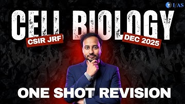 Complete Cell Biology - CSIR NET JRF Dec 2025 - Rapid Revision by IFAS