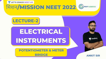 Electrical Instruments - Potentiometer & Meter Bridge | मिशन/Mission | NEET 2022 | Ankit Srivastava