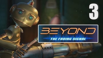 Beyond 3: The Fading Signal [03] Let