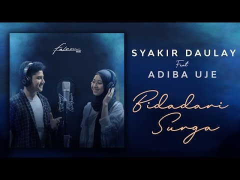 Syakir Daulay Ft  Adiba Uje - Bidadari Surga (Official Video Lirik )