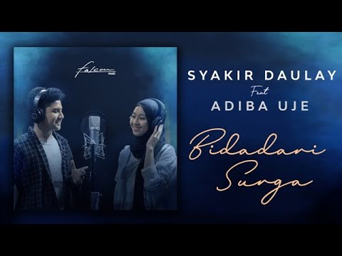 Syakir Daulay Ft Adiba Uje Bidadari Surga Official Video Lirik