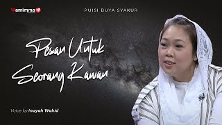 Pesan Untuk Seorang Kawan (Surat Khusus Buat Gus Dur) - Puisi Buya Syakur | Voice By Inayah Wahid