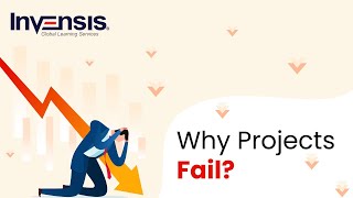 Top Reasons why Projects Fail? | How to make Projects Successful | Invensis Learning