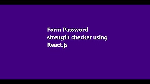 Form Password Strength Checker using React.js
