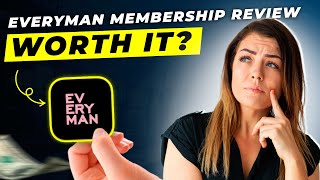 Everyman Membership Review 2025 Pros And Cons Honest & Unbiased