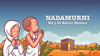 NADAMURNI • Haji Di Akhir Zaman (Official Lyric Video)