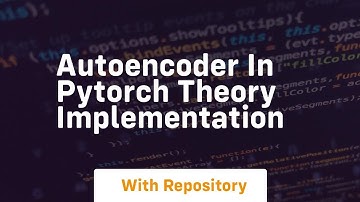 autoencoder in pytorch theory implementation
