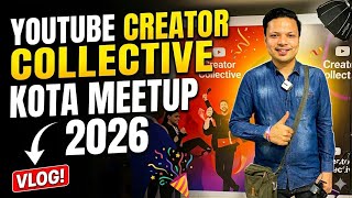 Youtube creator Collective 2026 in KOTA, First Youtube Event in KOTA FULL VLOG 😍