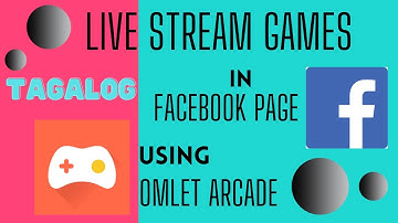 How To Live Stream in Facebook page using OmLet Arcade (Tagalog)