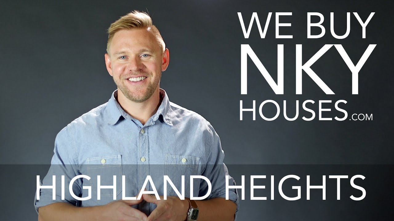 We Buy Houses in Highland Heights KY - CALL 859.412.1940 - Sell Your House Fast