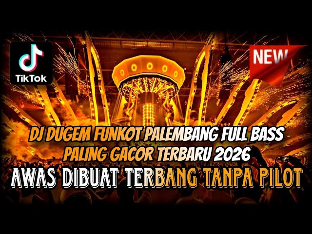 DJ DUGEM FUNKOT PALEMBANG 1 JAM NONSTOP TERBARU 2026 ⁉️ Remix Dj Full Bass Gacor ‼️ DUGEM VVIP VIRAL