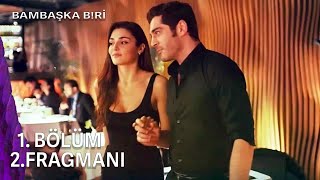 Bambaşka Biri 1. Bölüm 2. Fragmanı