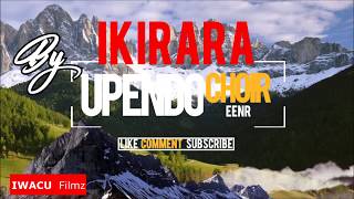 Video thumbnail of "Ikirara by UPENDO Choir (Official VIDEO Lyrics 2018)"