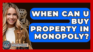 When Can U Buy Property In Monopoly? - The Board Game Xpert