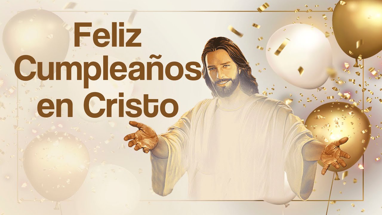 Feliz Cumpleaños en Cristo - YouTube