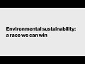 Environmental sustainability: a race we can win