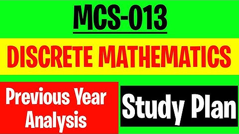MCS-013 Discrete Mathematics Study Plan Discussion | Previous year analysis mcs13 - Ignou bca