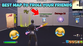 Best Map To Troll Your Friends  on Fortnite 🤣🤫 (AIMBOT + FLY)