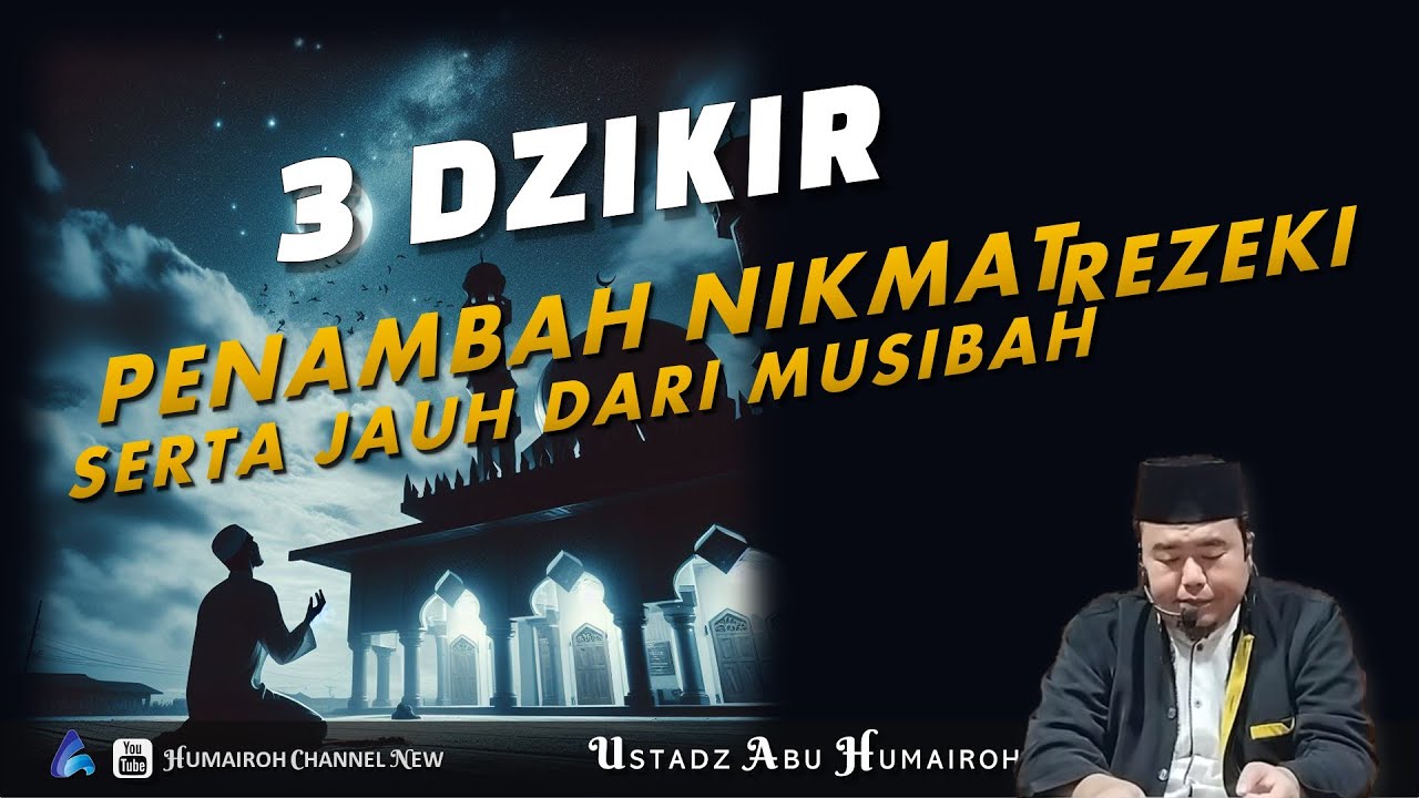 3 DZIKIR PENAMBAH NIKMAT RIZKI DAN JAUH DARI MUSIBAH | USTADZ ABU HUMAIROH
