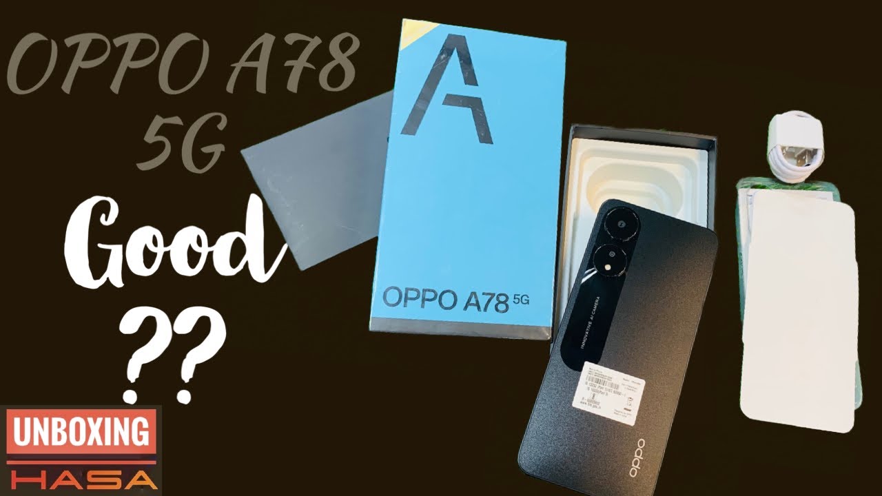 OPPO A78 5G Unboxing, First Impressions, and Camera Samples