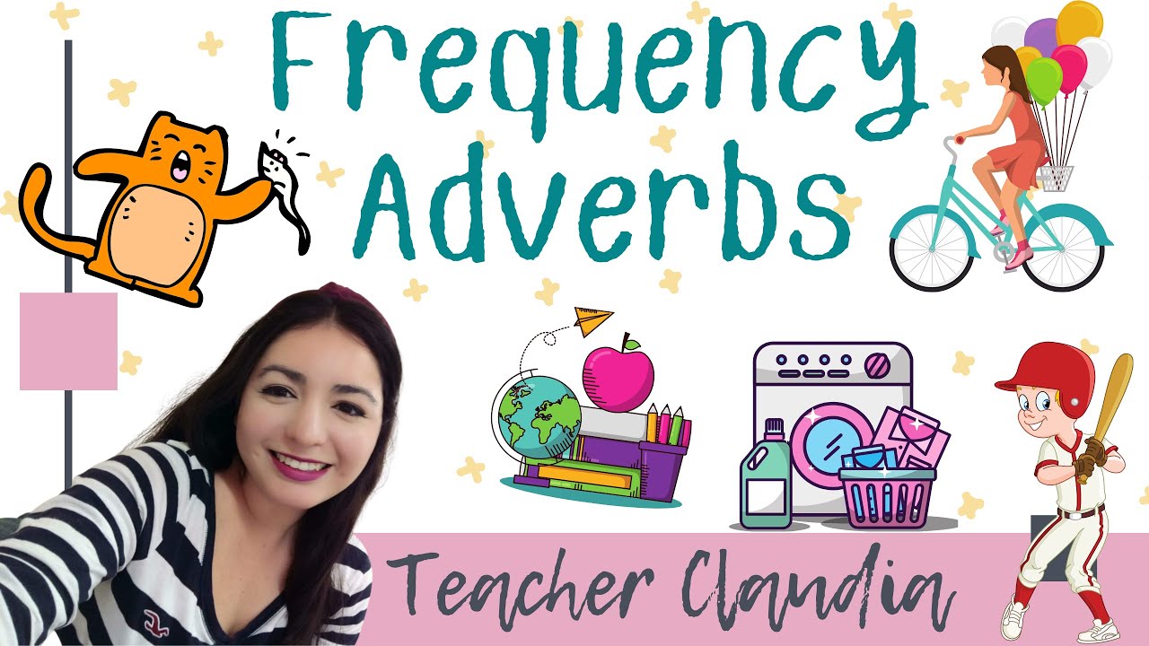 Adverbios de Frecuencia - FREQUENCY ADVERBS. Cómo usarlos en Presente Simple y con el Verb TO BE